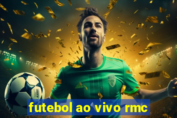 futebol ao vivo rmc